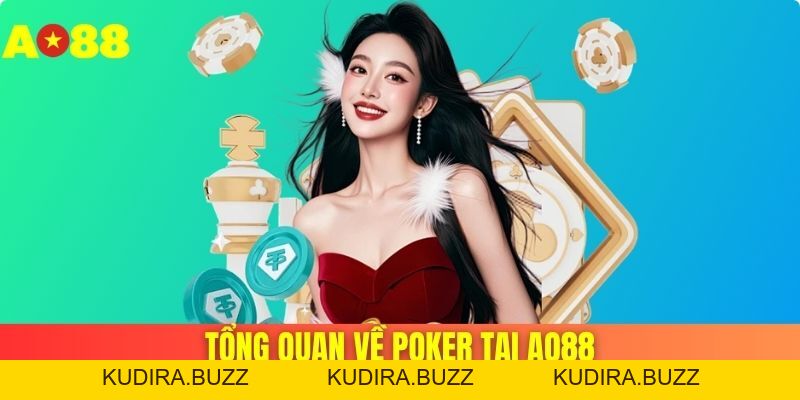 Cách Chơi Poker AO88 Cho Người Mới Từ Cơ Bản Đến Nâng Cao - Kudira
