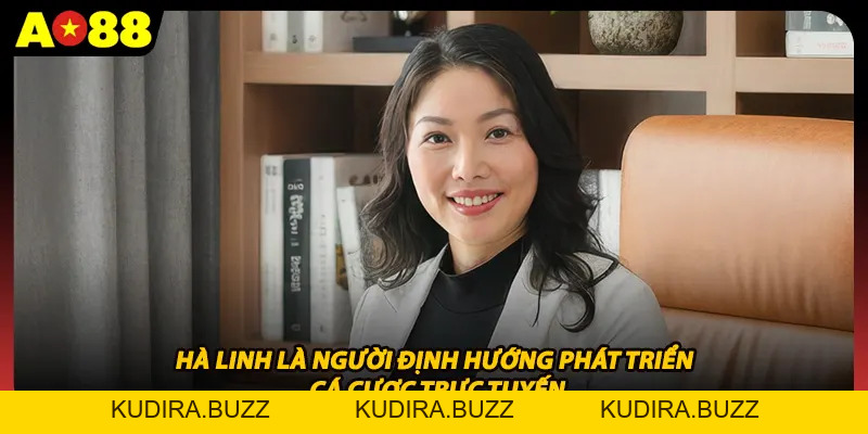CEO Hà Linh - Người Lãnh Đạo, Phát Triển AO88 Vươn lên Top 10 CHâu Á - Kudira