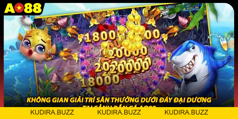 Bắn Cá Ao88 - Sảnh game đổi thưởng dễ chơi, dễ trúng thưởng - Kudira
