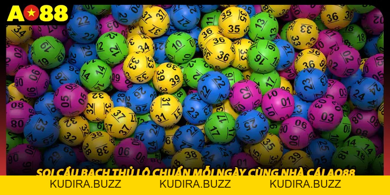 Soi Cầu Bạch Thủ Lô Chuẩn Mỗi Ngày Cùng Nhà Cái AO88 - Kudira